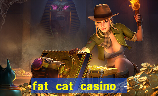 fat cat casino - slots game