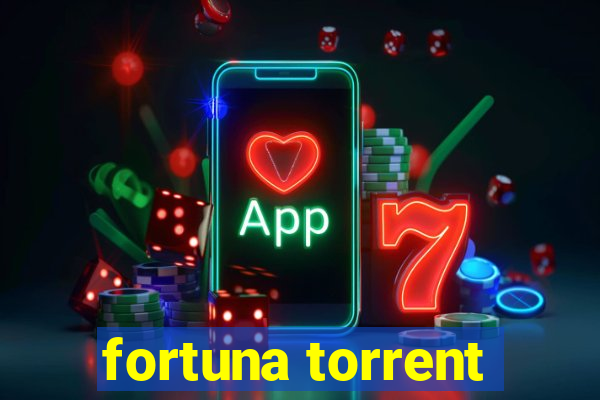 fortuna torrent