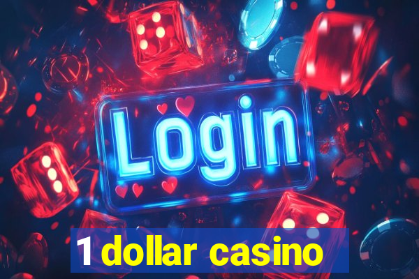 1 dollar casino