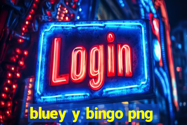 bluey y bingo png