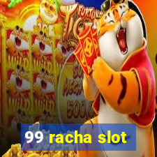 99 racha slot