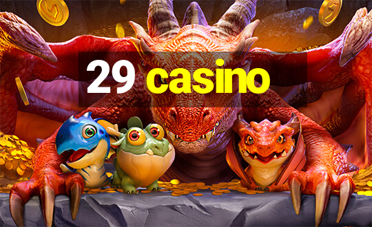 29 casino