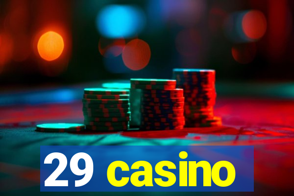 29 casino