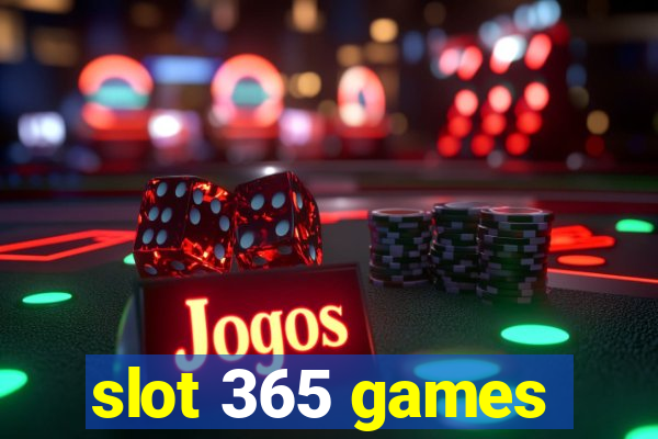 slot 365 games