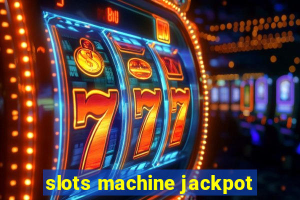 slots machine jackpot