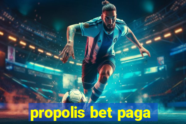 propolis bet paga