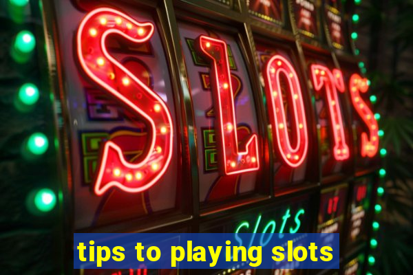 tips to playing slots