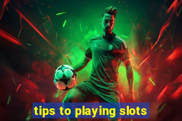 tips to playing slots