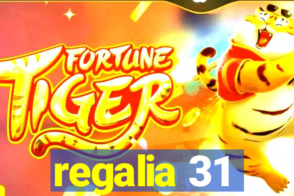 regalia 31