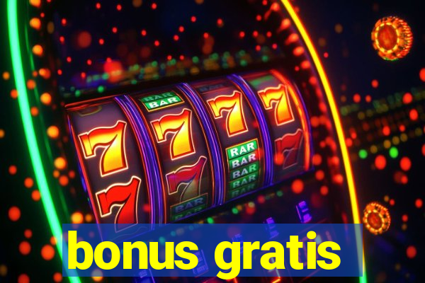 bonus gratis