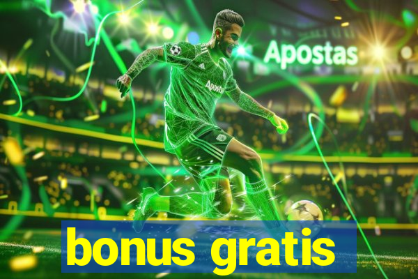 bonus gratis