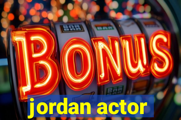 jordan actor