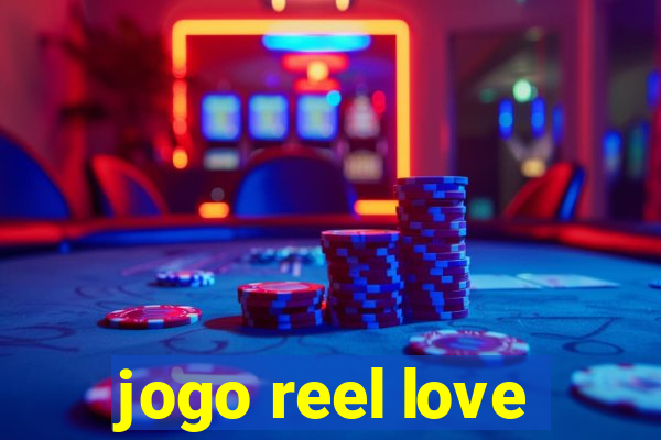 jogo reel love