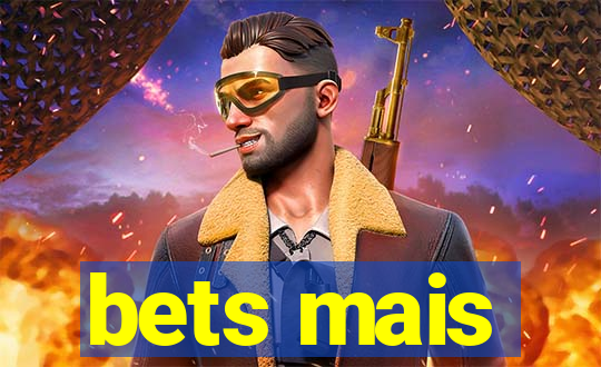 bets mais