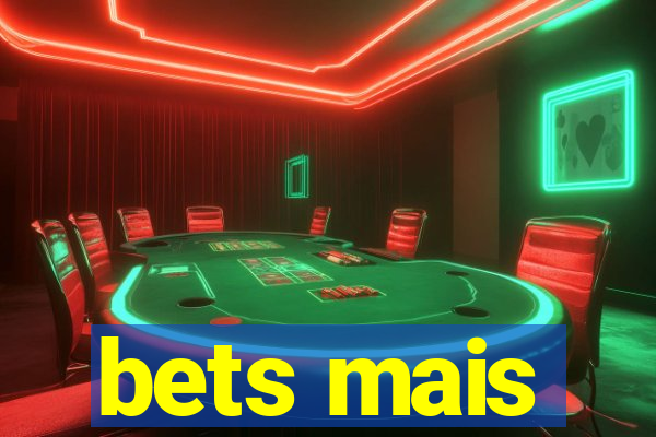 bets mais