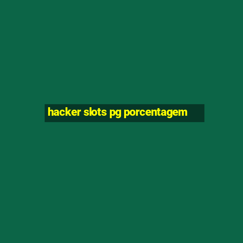 hacker slots pg porcentagem