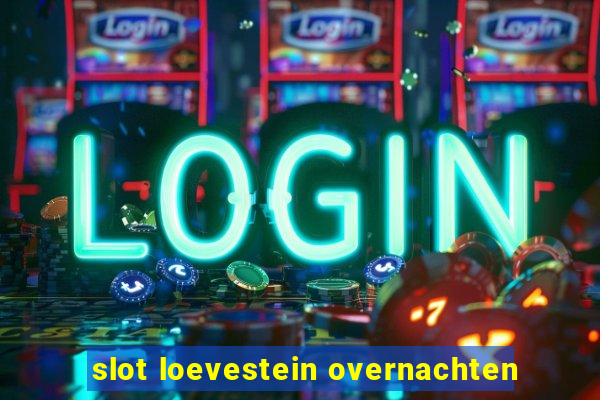 slot loevestein overnachten