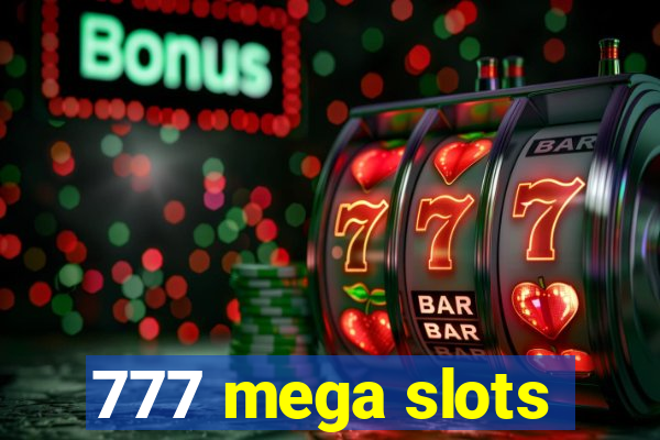 777 mega slots