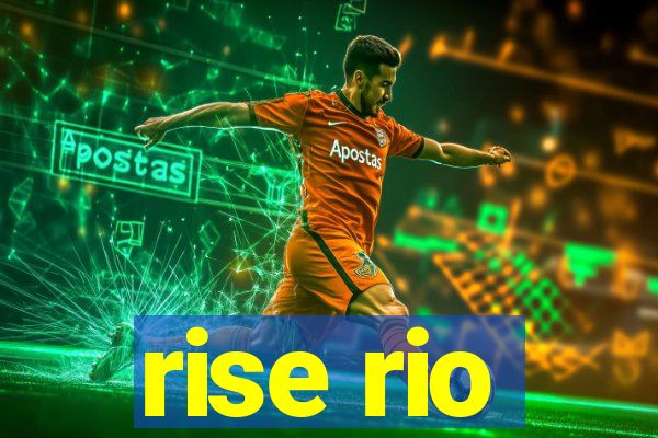 rise rio