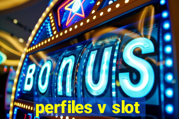 perfiles v slot