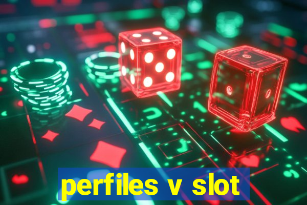 perfiles v slot