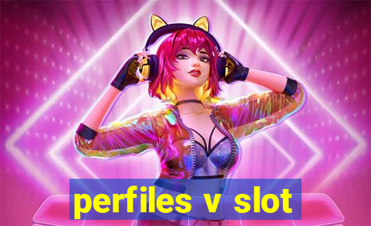 perfiles v slot