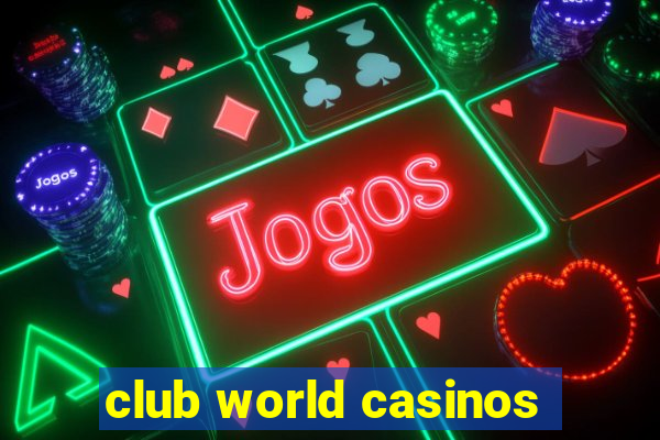 club world casinos