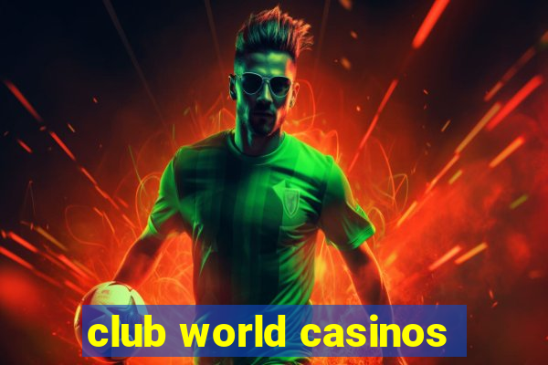 club world casinos