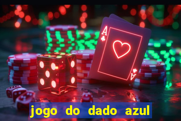 jogo do dado azul e vermelho