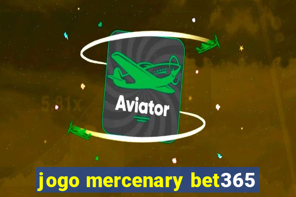 jogo mercenary bet365