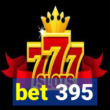 bet 395