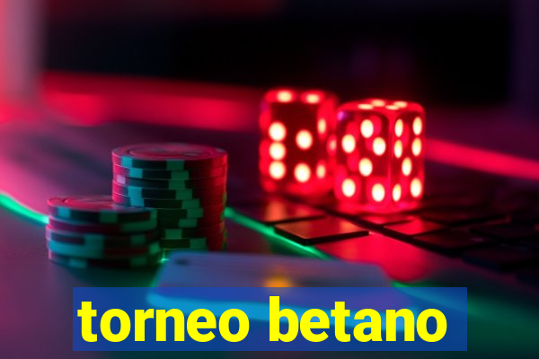 torneo betano