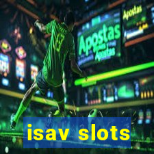 isav slots