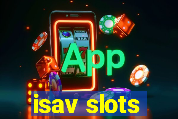 isav slots