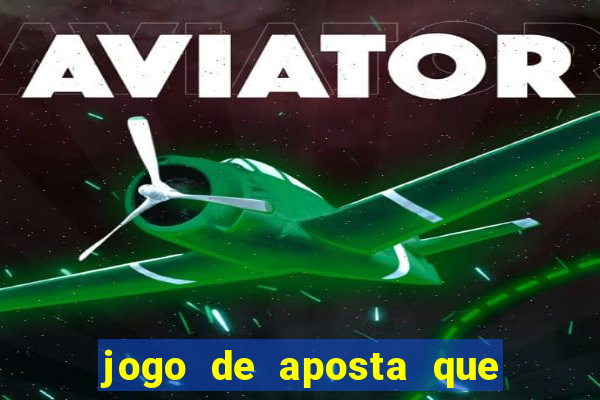 jogo de aposta que realmente paga