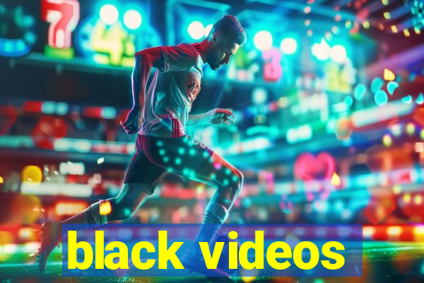 black videos