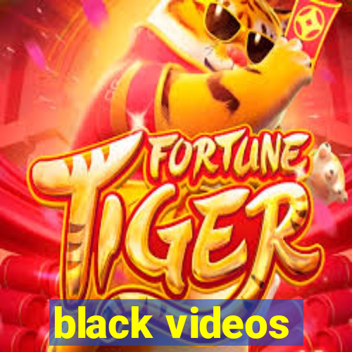 black videos