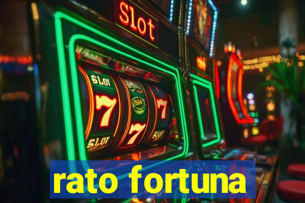 rato fortuna