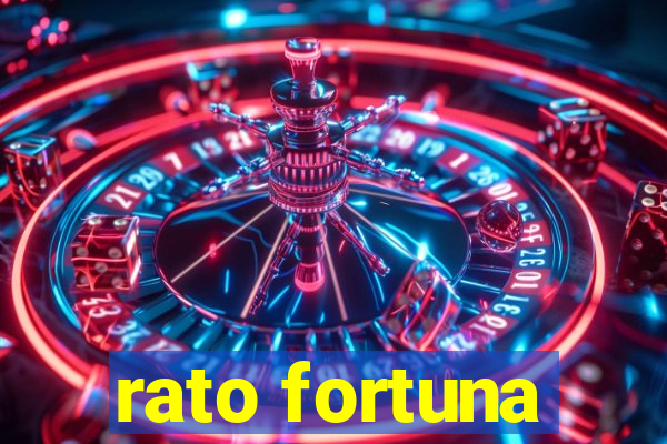 rato fortuna