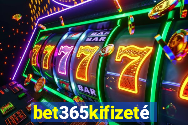 bet365kifizetés