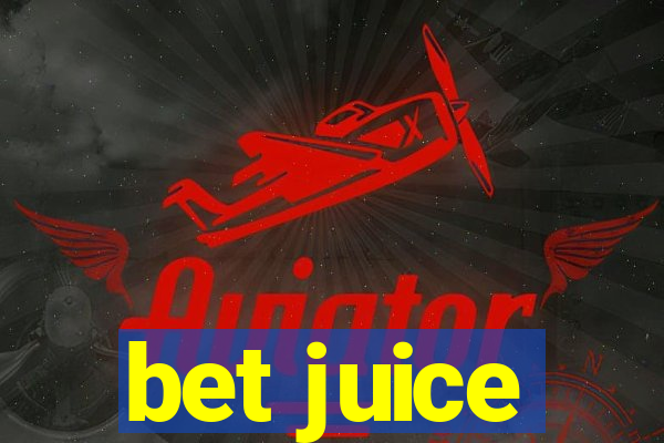 bet juice