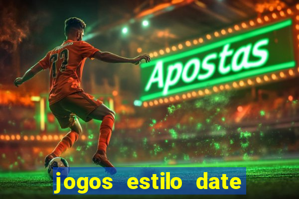 jogos estilo date ariane para android