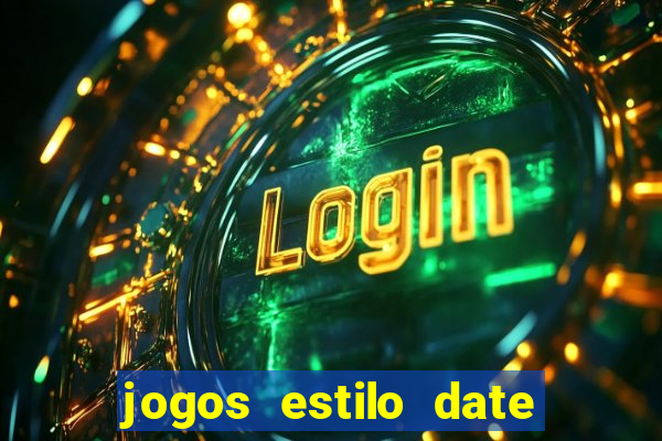 jogos estilo date ariane para android