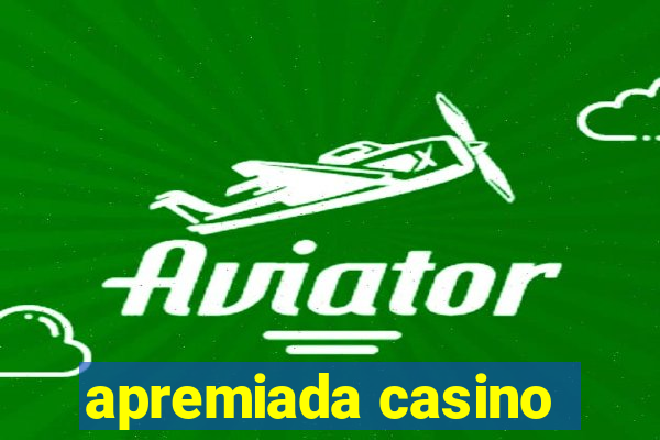 apremiada casino