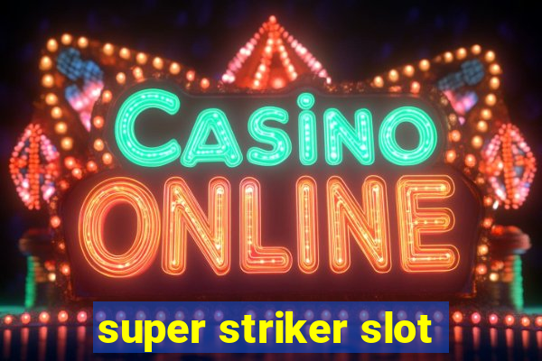 super striker slot