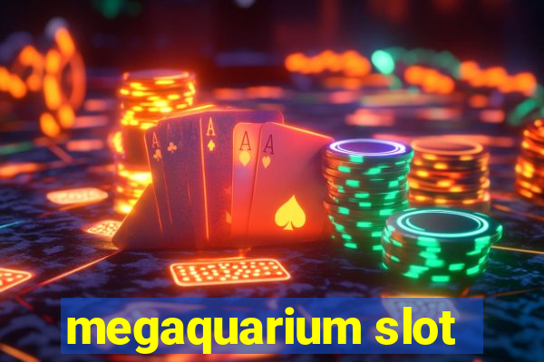 megaquarium slot