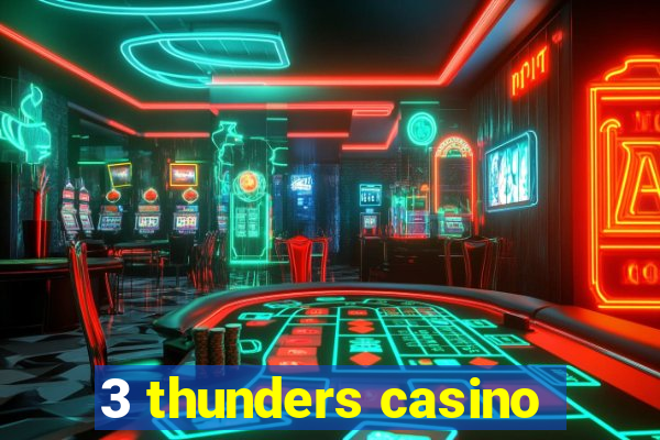 3 thunders casino