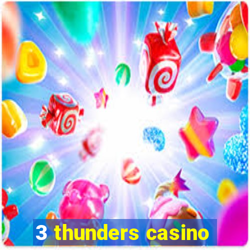 3 thunders casino