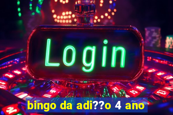 bingo da adi??o 4 ano