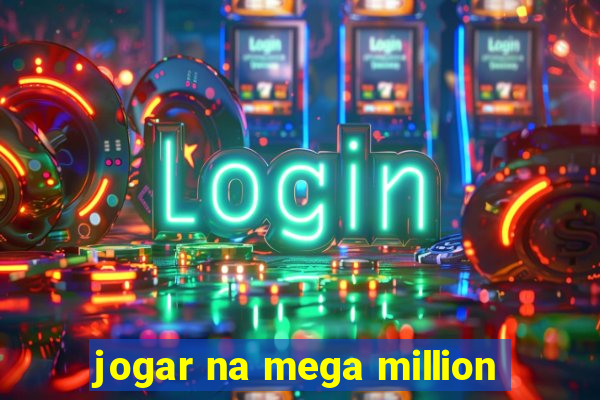 jogar na mega million